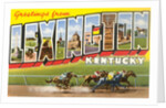 Greetings from Lexington, Kentucky by Anonymous