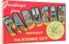 Greetings from Paducah, Kentucky, the Atomic City by Anonymous