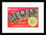 Greetings from Paducah, Kentucky, the Atomic City by Anonymous