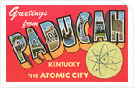 Greetings from Paducah, Kentucky, the Atomic City by Anonymous