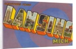 Greetings from Lansing, Michigan by Anonymous