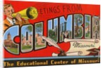 Greetings from Columbia, Missouri, the Educational Center of Missouri by Anonymous