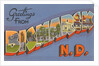 Greetings from Bismarck, North Dakota by Anonymous