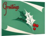 Christmas Greetings with Holly Leaves and Berries by Anonymous
