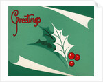 Christmas Greetings with Holly Leaves and Berries by Anonymous