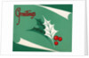 Christmas Greetings with Holly Leaves and Berries by Anonymous