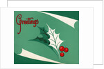 Christmas Greetings with Holly Leaves and Berries by Anonymous