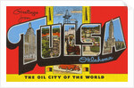 Greetings from Tulsa, Oklahoma, the Oil City of the World by Anonymous