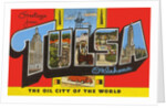 Greetings from Tulsa, Oklahoma, the Oil City of the World by Anonymous