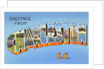 Greetings from Charleston, South Carolina by Anonymous