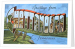 Greetings from Chattanooga, Tennessee by Anonymous