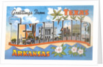 Greetings from Texarkana, Texas by Anonymous
