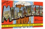 Greetings from Milwaukee, Wisconsin, the City that Made Beer Famous by Anonymous