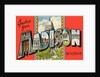 Greetings from Madison, Wisconsin by Anonymous