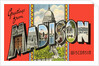 Greetings from Madison, Wisconsin by Anonymous