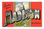 Greetings from Madison, Wisconsin by Anonymous