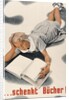 Give Books, German Poster by Anonymous