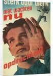 Strength Through Work, Dutch Propaganda Poster by Anonymous