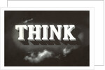 THINK, Black and White by Anonymous