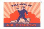 Walk Along on Air Cushions Advertisement by Anonymous