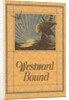 Westward Bound Galleon on Sea by Anonymous