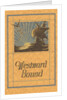 Westward Bound Galleon on Sea by Anonymous