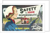 Safety is Your Responsibility by Anonymous