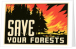 Save Your Forests Poster by Anonymous