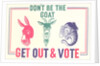 Don't Be the Goat, Vote by Anonymous