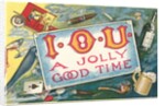 IOU a Jolly Good Time by Anonymous