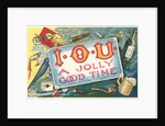IOU a Jolly Good Time by Anonymous