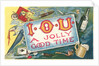 IOU a Jolly Good Time by Anonymous