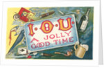 IOU a Jolly Good Time by Anonymous