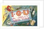 IOU a Jolly Good Time by Anonymous