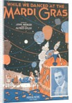 Sheet Music for While We Danced at the Mardi Gras by Anonymous