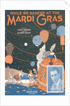 Sheet Music for While We Danced at the Mardi Gras by Anonymous