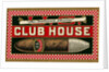 Ad for Club House Cigar by Anonymous