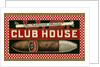 Ad for Club House Cigar by Anonymous