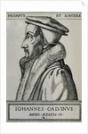 John Calvin (1509Ã¢â‚¬'1564). French theologian and pastor during the Protestant Reformation. by Anonymous