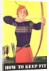 How to Keep Fit, Woman Archer by Anonymous