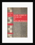Picture Stories of the Sex Life of Man and Woman by Anonymous