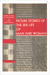 Picture Stories of the Sex Life of Man and Woman by Anonymous