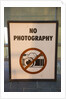 No Photography Sign by Anonymous
