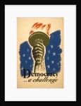Democracy, A Challenge, Liberty Torch by Anonymous