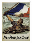 N'oubliez pas Oran! (Don't Forget Oran!) World War II poster by Anonymous