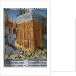 The construction of the Temple of Jerusalem by King Solomon, by Jean Fouquet