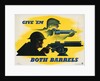 Give 'Em Both Barrels Poster by Jean Carlu