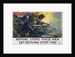 Nothing Stops These Men Recruitment Poster by H. Giles