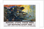 Nothing Stops These Men Recruitment Poster by H. Giles