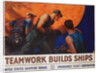 Teamwork Builds Ships Poster by William Dodge Stevens